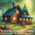Cover: A Bedtime Story and a Lullaby: The Story of the Three Bears & Brahms' Lullaby - Quiet Time Now