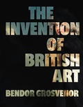 Cover: The Invention of British Art - Elliott & Thompson Limited