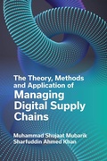 Cover: The Theory, Methods and Application of Managing Digital Supply Chains - Emerald Publishing Limited