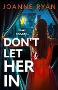 Cover: Don't Let Her In - Boldwood Books Ltd
