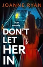 Cover: Don't Let Her In - Boldwood Books Ltd