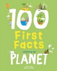 Enlarge image Cover: 100 First Facts Exploring our Planet - Sweet Cherry Publishing