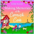 Cover: Making Memories at the Cornish Cove - Boldwood Books Ltd