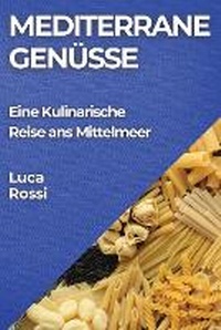 Abbildung von: Mediterrane Genuesse - Luca Rossi