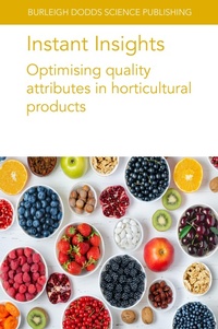 Abbildung von: Instant Insights: Optimising Quality Attributes in Horticultural Products - Burleigh Dodds Science Publishing Limited