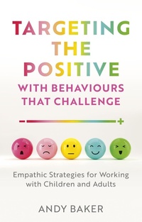 Enlarge image Cover: Targeting the Positive with Behaviours that Challenge - Jessica Kingsley Publishers