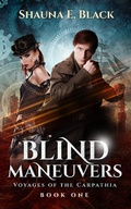 Cover: Blind Maneuvers (Voyages of the Carpathia, #1) - Shauna E. Black