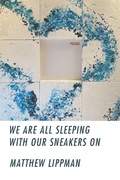Cover: We Are All Sleeping with Our Sneakers On - Four Way Books