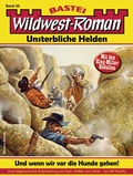 Cover: Wildwest-Roman - Unsterbliche Helden 35 - Bastei L&uuml;bbe