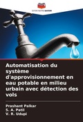 Cover: Automatisation du systeme d'approvisionnement en eau potable en milieu urbain avec detection des vols - Editions Notre Savoir