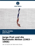 Cover: Jorge Prat und die Nationale Aktion (1963 - 1966) - Verlag Unser Wissen
