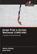 Cover: Jorge Prat e Accion Nacional (1963-66) - Edizioni Sapienza