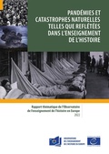Cover: Pand&eacute;mies et catastrophes naturelles telles que refl&eacute;t&eacute;es dans l'enseignement de l'Histoire - Council of Europe