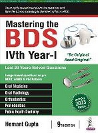 Enlarge image Cover: Mastering the BDS IVth Year-I - Jaypee Brothers Medical Publishers