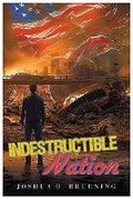 Cover: Indestructible Nation - New Life Publishing LLC