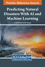Cover: Predicting Natural Disasters With AI and Machine Learning - IGI Global