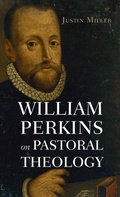 Cover: William Perkins on Pastoral Theology - Resource Publications (CA)