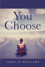 Cover: You Choose - Covenant Books, Inc.