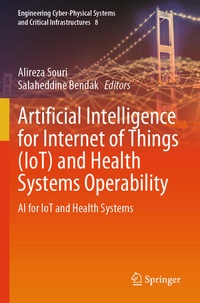 Enlarge image Cover: Artificial Intelligence for Internet of Things (IoT) and Health Systems Operability - Springer