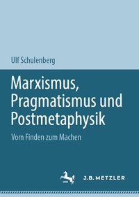 Abbildung von: Marxismus, Pragmatismus und Postmetaphysik - J.B. Metzler