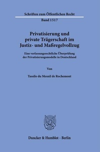 Bild: Privatisierung und private Trägerschaft im Justiz- und Maßregelvollzug. - Duncker & Humblot