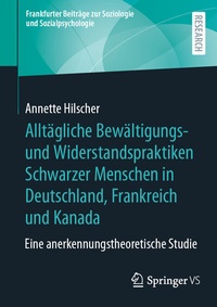 Abbildung von: Alltägliche Bewältigungs- und Widerstandspraktiken Schwarzer Menschen in Deutschland, Frankreich und Kanada - Springer VS