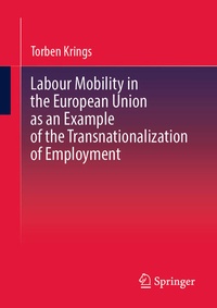 Enlarge image Cover: Labour Mobility in the European Union as an Example of the Transnationalization of Employment - Springer