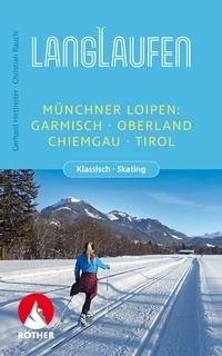 Abbildung von: Langlaufen - Münchner Loipen - Rother Bergverlag