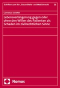 Abbildung von: Lebensverlängerung gegen oder ohne den Willen des Patienten als Schaden im zivilrechtlichen Sinne - Nomos