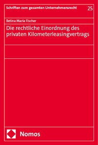 Abbildung von: Die rechtliche Einordnung des privaten Kilometerleasingvertrags - Nomos