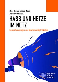 Abbildung von: Hass und Hetze im Netz - Wochenschau Verlag