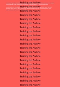 Enlarge image Cover: Training the Archive - König, Walther