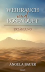 Cover: Weihrauch und Rosenduft - novum Verlag