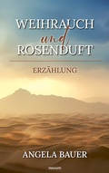 Cover: Weihrauch und Rosenduft - novum Verlag