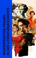 Cover: Widerspenstige Frauen in der Literaturgeschichte - e-artnow