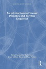 Cover: An Introduction to Forensic Phonetics and Forensic Linguistics - Routledge