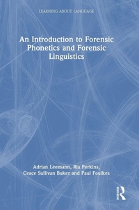 Enlarge image Cover: An Introduction to Forensic Phonetics and Forensic Linguistics - Routledge