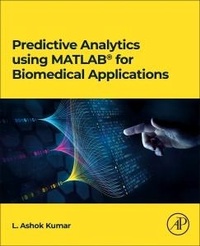 Enlarge image Cover: Predictive Analytics using MATLAB(R) for Biomedical Applications - Academic Press