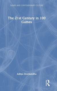 Abbildung von: The 21st Century in 100 Games - Routledge India