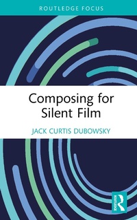 Abbildung von: Composing for Silent Film - Routledge