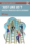 Cover: 'Just Like Us'?: The Politics of Ministerial Promotion in UK Government - Routledge