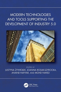 Enlarge image Cover: Modern Technologies and Tools Supporting the Development of Industry 5.0 - CRC Press