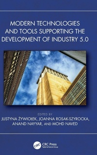 Enlarge image Cover: Modern Technologies and Tools Supporting the Development of Industry 5.0 - CRC Press