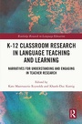 Cover: K-12 Classroom Research in Language Teaching and Learning - Routledge