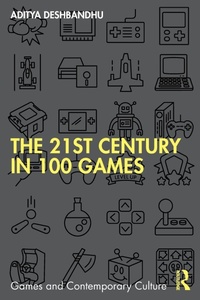 Abbildung von: The 21st Century in 100 Games - Routledge India