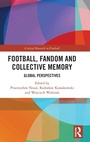 Cover: Football, Fandom and Collective Memory - Routledge