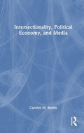 Cover: Intersectionality, Political Economy, and Media - Routledge