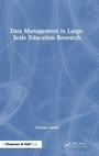 Cover: Data Management in Large-Scale Education Research - Chapman & Hall/CRC