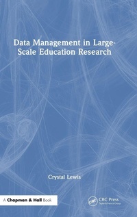 Enlarge image Cover: Data Management in Large-Scale Education Research - Chapman & Hall/CRC