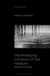 Abbildung von: The Emerging Contours of the Medium - Bloomsbury Academic USA